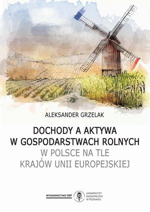 Dochody a aktywa w gospodarstwach rolnych w Polsce na tle krajów Unii Europejskiej – ebook