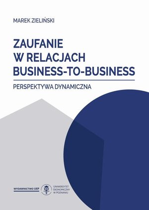 Zaufanie w relacjach business-to-business. Perspektywa dynamiczna – ebook