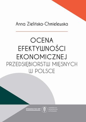 Ocena efektywności ekonomicznej przedsiębiorstw mięsnych w Polsce – ebook