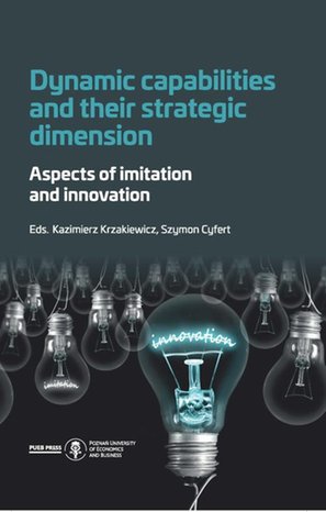 Dynamic capabilities and their strategic dimension. Aspects of imitation and innovation – ebook