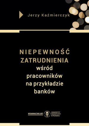 Niepewność zatrudnienia wśród pracowników na przykładzie banków – ebook