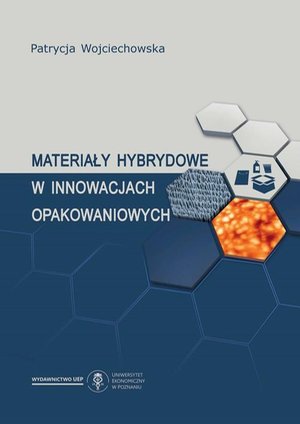 Materiały hybrydowe w innowacjach opakowaniowych – ebook