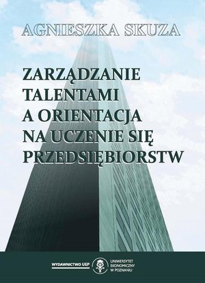 Zarządzanie talentami a orientacja na uczenie się przedsiębiorstw – ebook