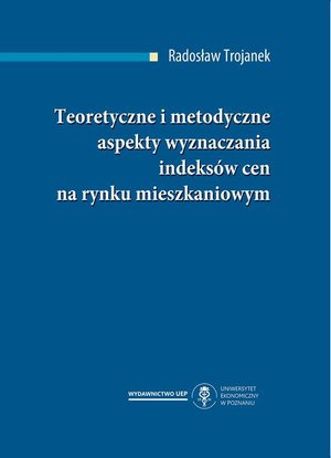 Teoretyczne i metodyczne aspekty wyznaczania indeksów cen na rynku mieszkaniowym – ebook