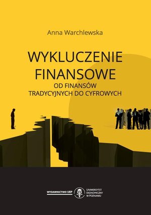 Wykluczenie finansowe. Od finansów tradycyjnych do cyfrowych – ebook