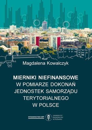 Mierniki niefinansowe w pomiarze dokonań jednostek samorządu terytorialnego w Polsce – ebook