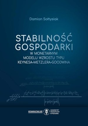 Stabilność gospodarki w monetarnym modelu wzrostu typu Keynesa-Metzlera-Goodwina – ebook