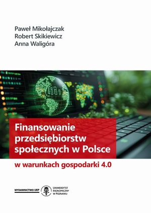 Finansowanie przedsiębiorstw społecznych w Polsce w warunkach gospodarki 4.0 – ebook