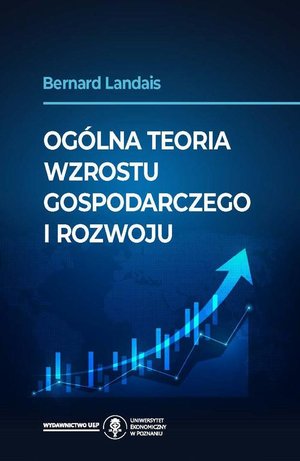 Ogólna teoria wzrostu gospodarczego i rozwoju – ebook