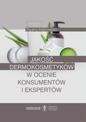 Jakość dermokosmetyków w ocenie konsumentów i ekspertów – ebook