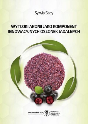 Wytłoki aronii jako komponent innowacyjnych osłonek jadalnych – ebook