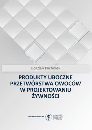 Produkty uboczne przetwórstwa owoców w projektowaniu żywności – ebook