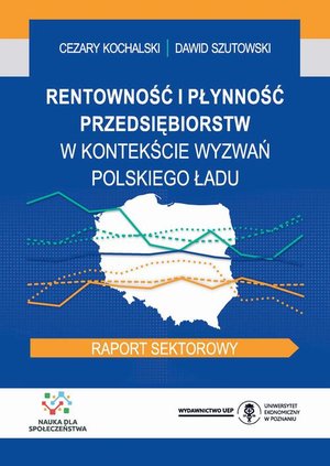Rentowność i płynność przedsiębiorstw w kontekście wyzwań Polskiego Ładu. Raport sektorowy – ebook