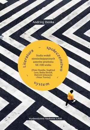 Literatura - społeczeństwo - system: Studia wokół niemieckojęzycznych autorów przełomu XX i XXI wiek – ebook