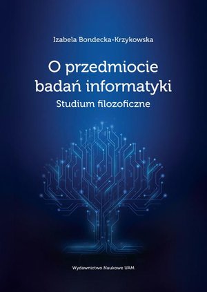 O przedmiocie badań informatyki: Studium filozoficzne – ebook
