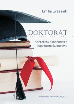 Doktorat. Konteksty akademickie i społeczno-kulturowe – ebook
