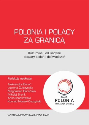 Polonia i Polacy za granicą - kulturowe i edukacyjne obszary badań i doświadczeń – ebook