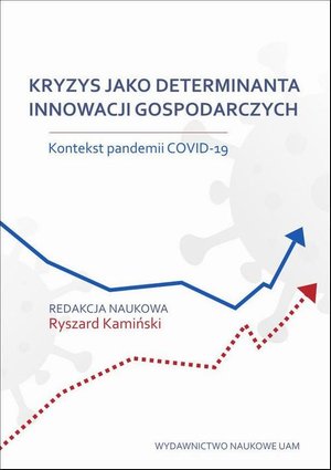 Kryzys jako determinanta innowacji gospodarczych. Kontekst pandemii COVID-19 – ebook