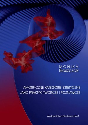 Amorficzne kategorie estetyczne jako praktyki twórcze i poznawcze – ebook