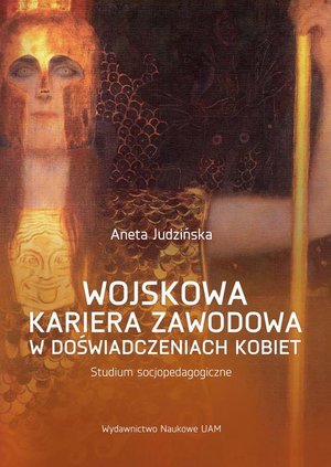 Wojskowa kariera zawodowa w doświadczeniach kobiet: Studium socjopedagogiczne – ebook