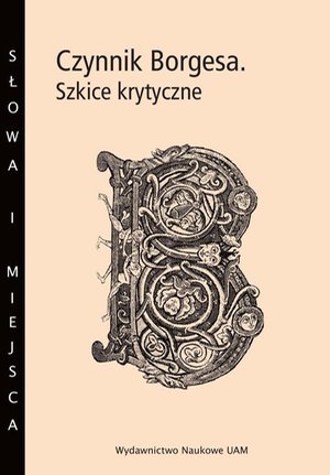 Czynnik Borgesa. Szkice krytyczne – ebook