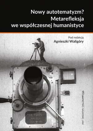 Nowy autotematyzm? Metarefleksja we współczesnej humanistyce – ebook
