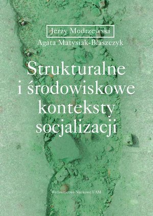 Strukturalne i środowiskowe konteksty socjalizacji – ebook