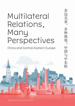 Multilateral Relations, Many Perspectives: China and Central-Eastern Europe – ebook