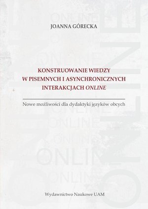 Konstruowanie wiedzy w pisemnych i asynchronicznych interakcjach online: Nowe możliwości dla dydaktyki języków obcych – ebook