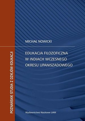 Edukacja filozoficzna w Indiach wczesnego okresu upaniszadowego – ebook