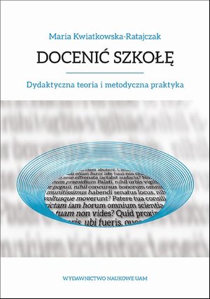 Docenić szkołę. Dydaktyczna teoria i metodyczna praktyka – ebook