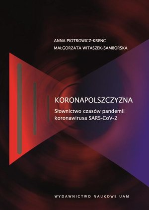 Koronapolszczyzna. Słownictwo czasów pandemii koronawirusa SARS-CoV-2 – ebook