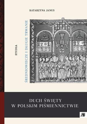 Duch Święty w polskim piśmiennictwie: Średniowiecze i długie trwanie – ebook