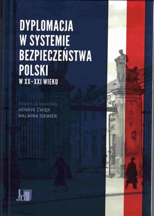 Dyplomacja w systemie bezpieczeństwa Polski w XX i XXI wieku – ebook