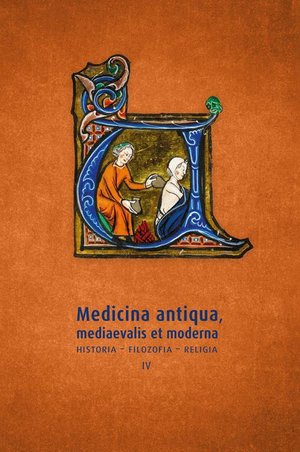 Medicina antiqua, mediaevalis et moderna. Historia - filozofia - religia (IV) – ebook