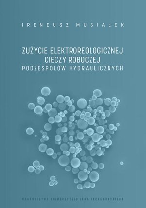 Zużycie elektroreologicznej cieczy roboczej podzespołów hydraulicznych – ebook