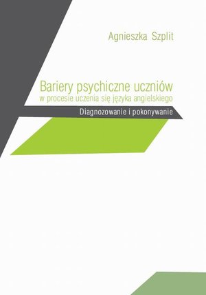 Bariery psychiczne uczniów w procesie uczenia się języka angielskiego. Diagnozowanie i pokonywanie – ebook