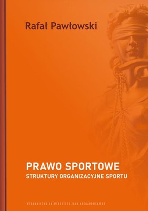 Prawo sportowe. Struktury organizacyjne sportu – ebook