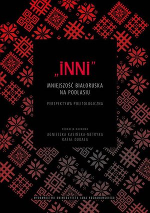 „Inni”. Mniejszość białoruska na Podlasiu. Perspektywa politologiczna – ebook