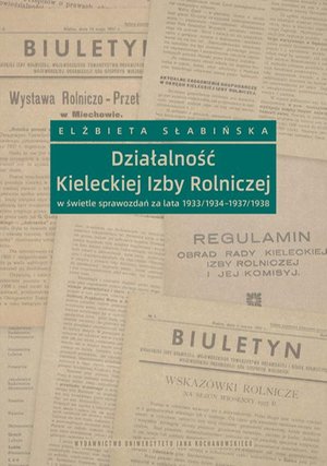 Działalność Kieleckiej Izby Rolniczej w świetle sprawozdań za lata 1933/1934 - 1937/1938 – ebook