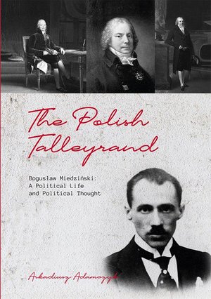 The Polish Talleyrand Bogusław Miedziński: A Political Life and Political Thought – ebook