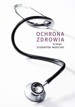 Ochrona zdrowia w opinii studentów medycyny – ebook