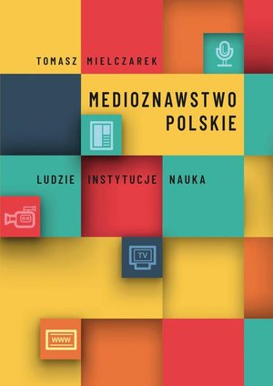 Medioznawstwo polskie. Ludzie - instytucje - nauka – ebook