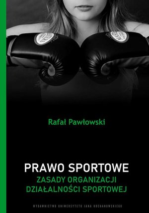 Prawo sportowe. Zasady organizacji działalności sportowej – ebook