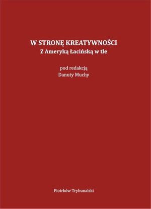 W stronę kreatywności. Z Ameryką Łacińską w tle. – ebook