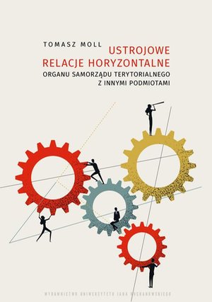 Ustrojowe relacje horyzontalne organu samorządu terytorialnego z innymi podmiotami – ebook