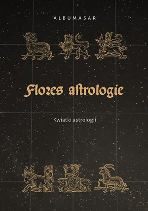 Albumasar, Flores Astrologie. Kwiatki Astrologii – ebook