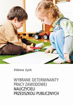 Wybrane determinanty pracy zawodowej nauczycieli przedszkoli publicznych – ebook