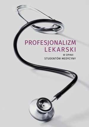 Profesjonalizm lekarski w opinii studentów medycyny – ebook