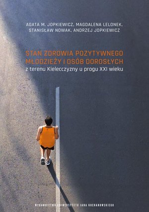 Stan zdrowia pozytywnego młodzieży i osób dorosłych z terenu Kielecczyzny u progu XXI wieku – ebook
